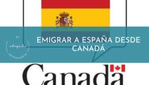 Emigrar a España desde Canadá