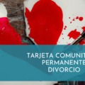 Tarjeta comunitaria permanente divorcio