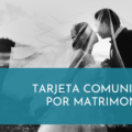Tarjeta comunitaria por matrimonio