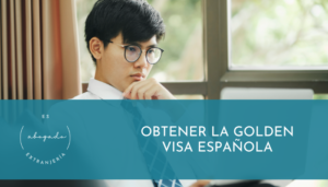 Obtener la Golden Visa española