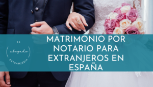 Matrimonio por notario para extranjeros en España