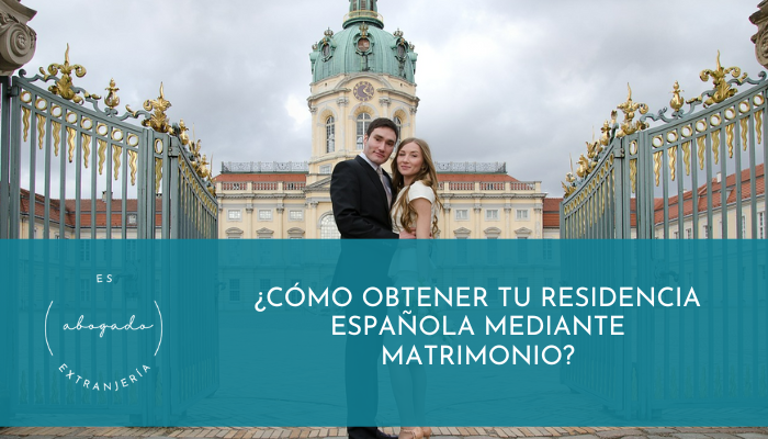 ¿Cómo obtener tu residencia española mediante matrimonio?