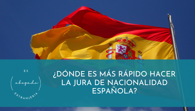 ¿Dónde es más rápido hacer la jura de nacionalidad española?