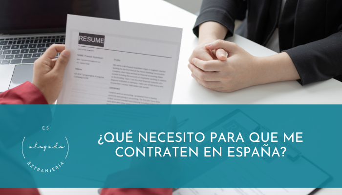 ¿Qué necesito para que me contraten en España?