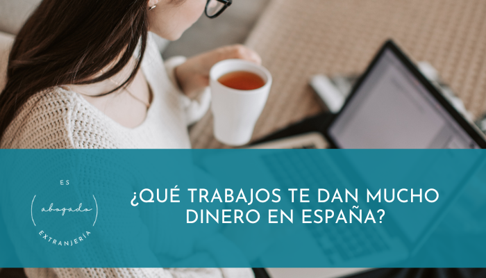 ¿Qué trabajos te dan mucho dinero en España?