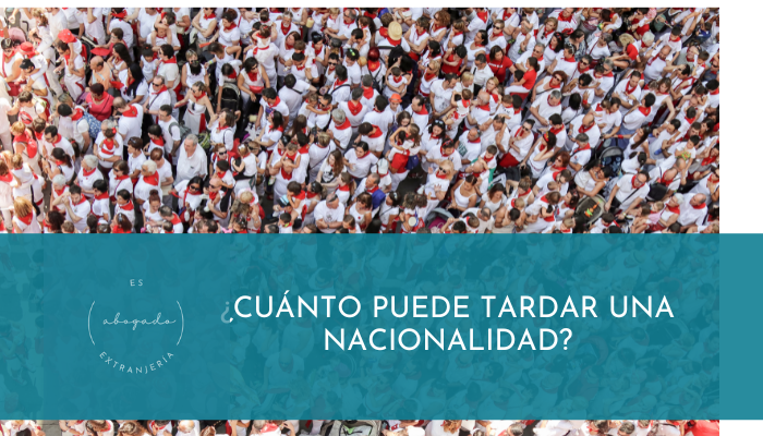 ¿Cuánto puede tardar una nacionalidad?