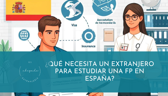 ¿Qué necesita un extranjero para estudiar una FP en España?
