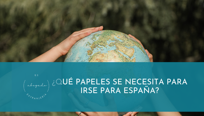 ¿Qué papeles se necesita para irse para España