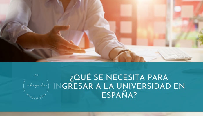 ¿Qué se necesita para ingresar a la universidad en España