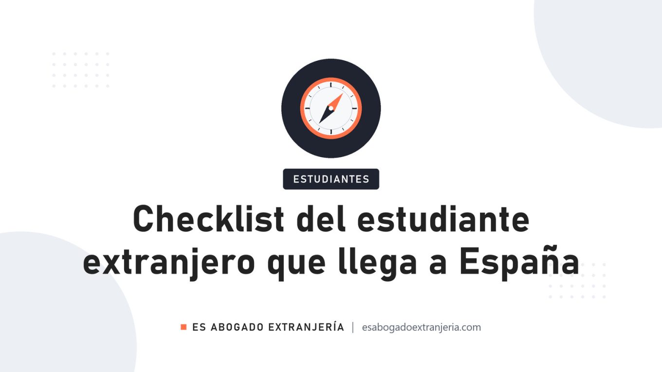 Checklist del estudiante extranjero que llega a España — guía de Es Abogado Extranjería