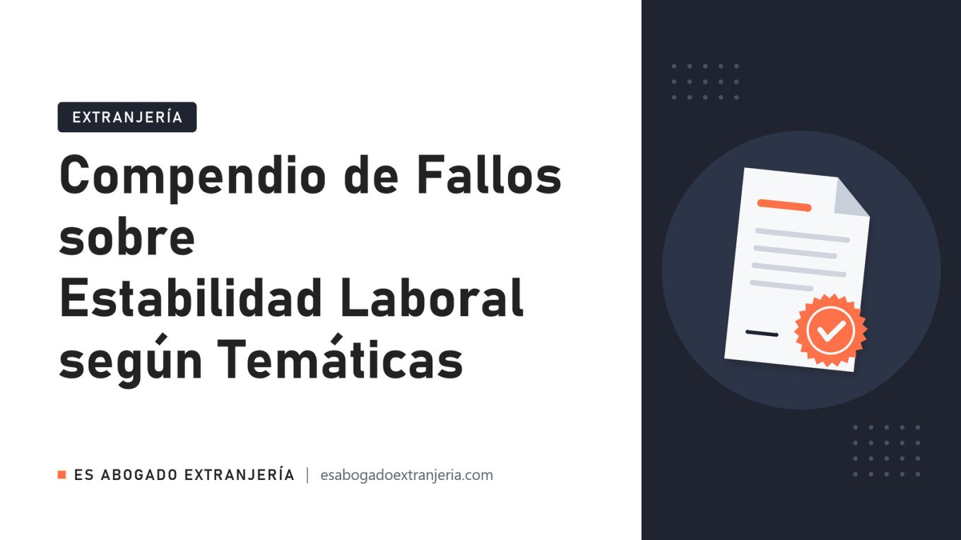 Compendio de Fallos sobre Estabilidad Laboral según Temáticas — guía de Es Abogado Extranjería