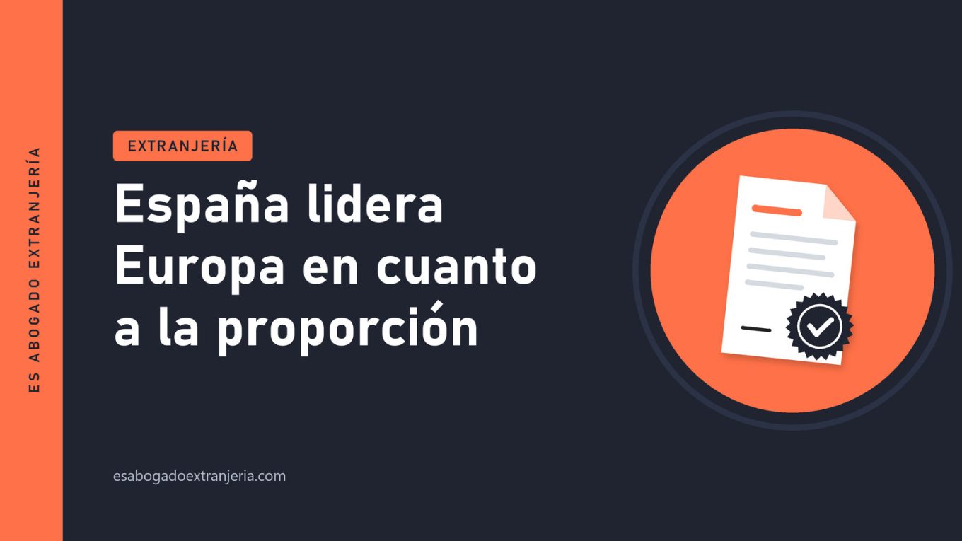España lidera Europa en cuanto a la proporción — guía de Es Abogado Extranjería
