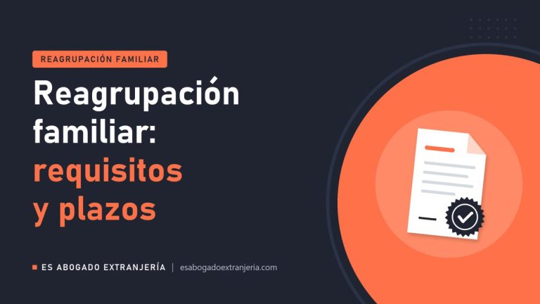 Reagrupación familiar: requisitos y plazos — guía de Es Abogado Extranjería