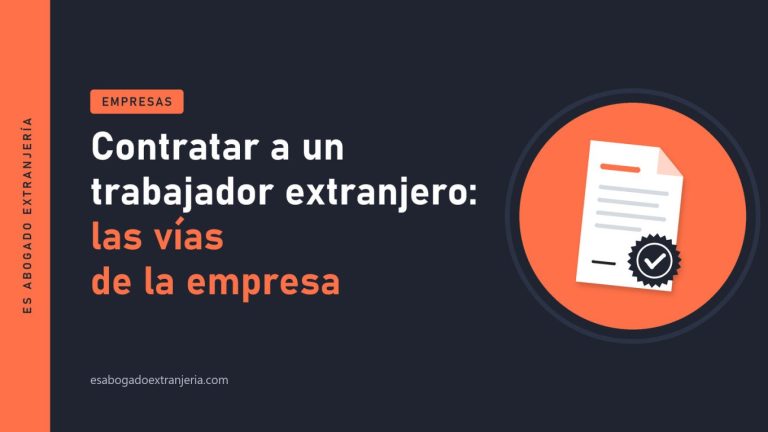 Contratar a un trabajador extranjero: las vías de la empresa — guía de Es Abogado Extranjería