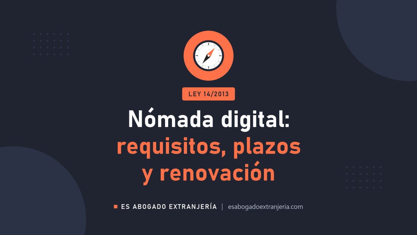 Nómada digital: requisitos, plazos y renovación — guía de Es Abogado Extranjería