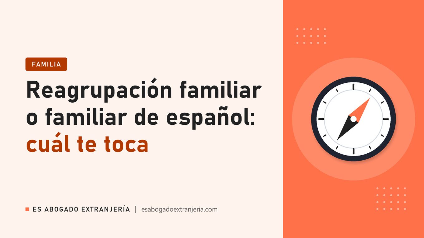Reagrupación familiar o familiar de español: cuál te toca — guía de Es Abogado Extranjería
