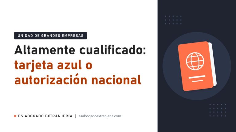 Altamente cualificado: tarjeta azul o autorización nacional — guía de Es Abogado Extranjería