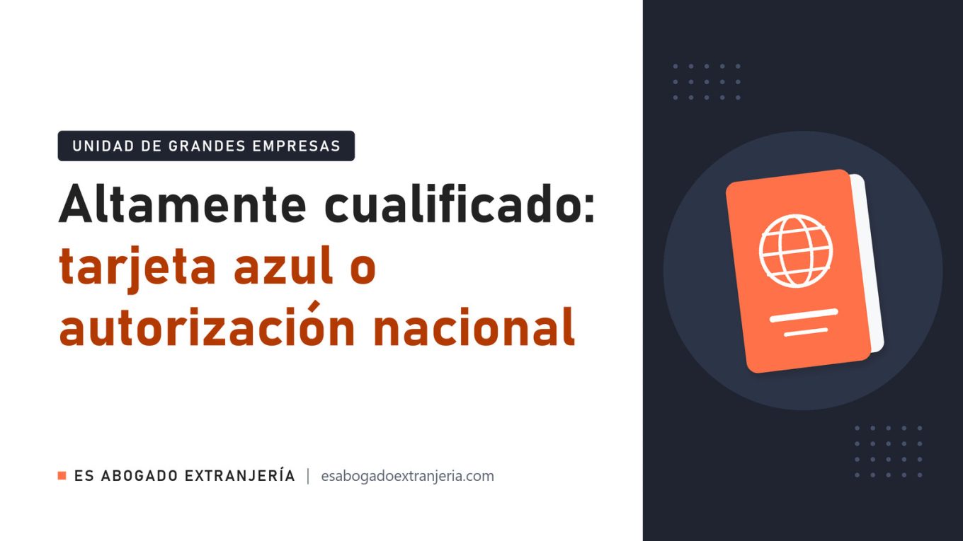 Altamente cualificado: tarjeta azul o autorización nacional — guía de Es Abogado Extranjería